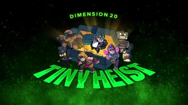 Tiny Heist: The New Season of Dimension 20 is About Toys