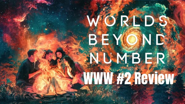 Worlds Beyond Number: WWW #002 Recap and Review