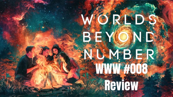 Worlds Beyond Number: WWW #008 Recap and Review